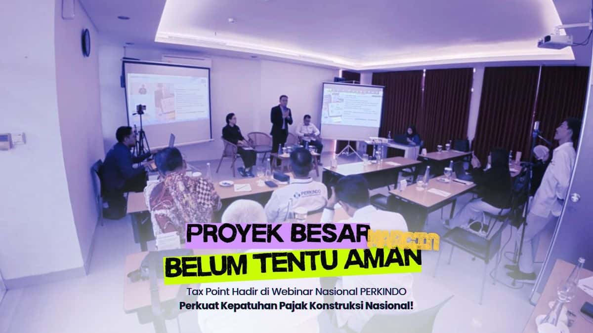 Proyek Besar, Belum Tentu Untung: Tax Point Dorong Literasi Pajak bagi Konsultan Konstruksi Nasional